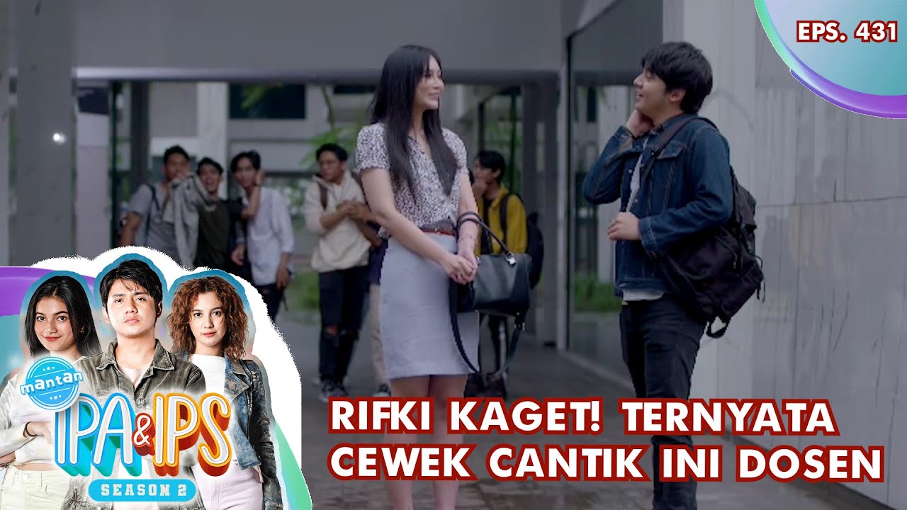 Rifki Kaget! Ternyata Cewek Cantik Ini Dosen - MANTAN IPA & IPS GTV | EPS 431 (5/5)