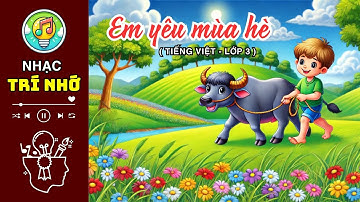 Nhạc trí nhớ - EM YÊU MÙA HÈ  | Học Tiếng Việt lớp 3 dễ nhớ, vui nhộn