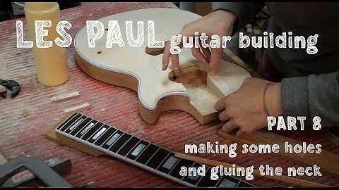 Les Paul BUILT - Part 8: making some holes and GLUING THE NECK