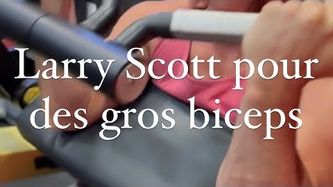 Comment utiliser la Larry Scott machine - TECHNIQUE