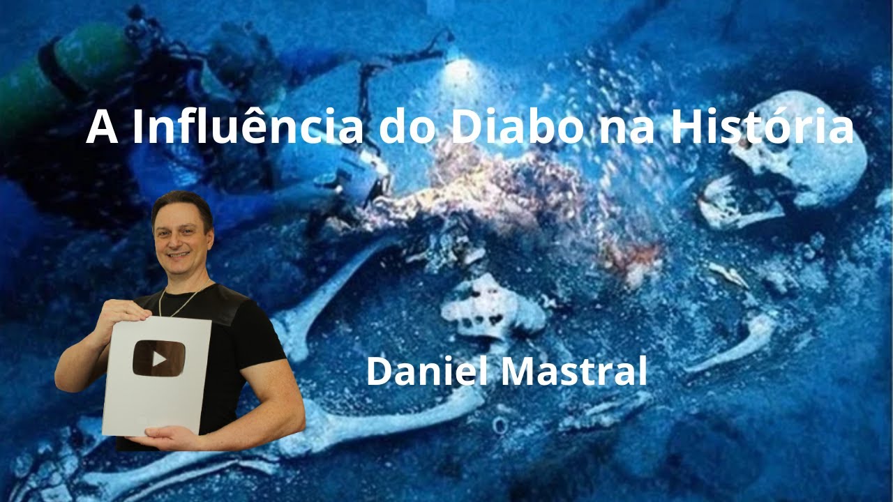 Daniel Mastral – “A Influência do Diabo na História”