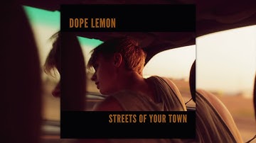 DOPE LEMON - Streets Of Your Town