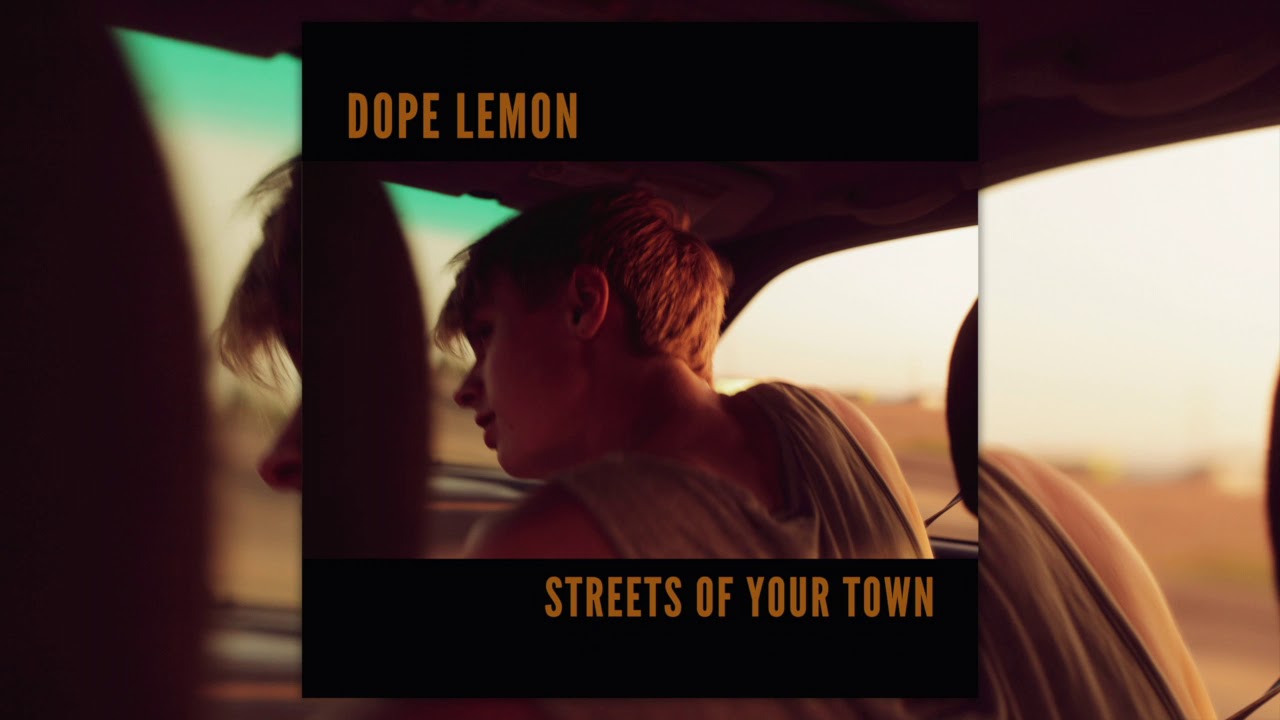 DOPE LEMON - Streets Of Your Town - YouTube Music