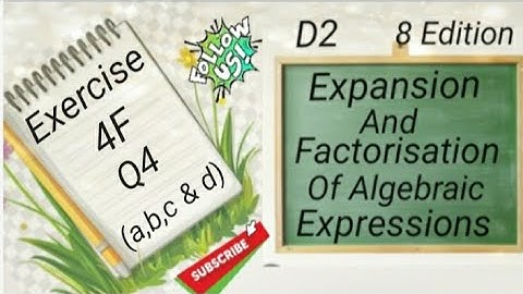 D2 Chapter 4 - Ex 4F - Q4 (a,b,c & d)  Expansion and Factorisation Of Algebraic Expressions (8 Edi)