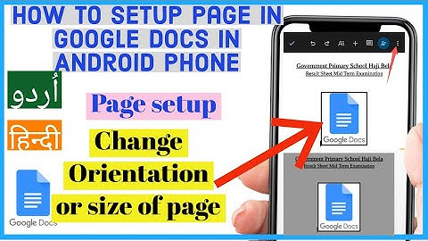 How to Setup Page in Google Docs in Mobile | Change orientation and Size of page in Google Docs