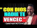 “Si Dios está contigo, nadie podrá derrotarte”,  - Daniel Habif MOTIVACION 2025