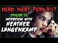 Interview with Heather Langenkamp (Dead Meat Podcast #91)