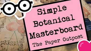 SIMPLE BOTANICAL Masterboard Idea! for Junk Journals! Beginner Friendly! The Paper Outpost!