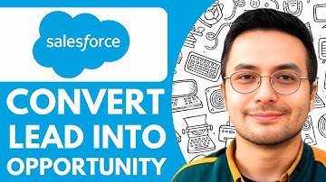 How To Convert a Lead Into an Opportunity in Salesforce Lightning  - 2025 (Quick & Easy)