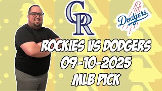 Los Angeles Dodgers vs Colorado Rockies 9/10/25 MLB Pick & Prediction | MLB Betting Tips
