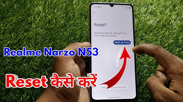 realme narzo n53 reset kaise kare, realme narzo n53 reset settings