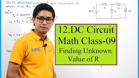 12.DC Circuit Math Class-09।। ডিসি সার্কিট ম্যাথ।। অজানা R এর মান র্নিনয়