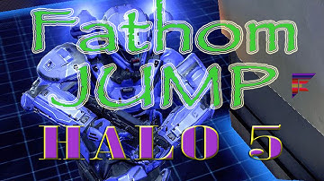 HALO5: Fathom Jump (Step by Step Instruction: Episode 001)