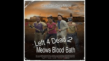 [Completed] L4D2 Bots Play Custom Campaigns - Timelords - Meows Blood Bath Extended