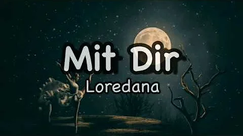LOREDANA - MIT DIR (Lyrics)