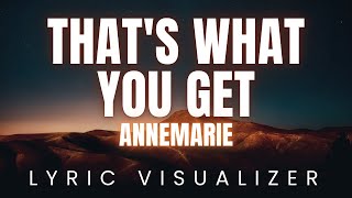 AnneMarie - That's What You Get | LYRIC VISUALIZER