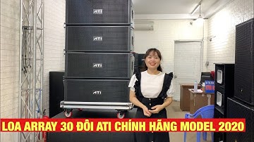 GIỚI THIỆU: Loa Array 30 đôi ATI chính hãng model 2020. Đồng bộ Neo cao cấp.