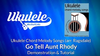 Go Tell Aunt Rhody (Ragsdale Ukulele Chord Melody Songs)