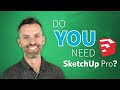 Do you need SketchUp Pro? (SketchUp Pro vs SketchUp Free)