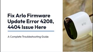 Fix Your Arlo Error 4404/4208 Problem Here - YouTube