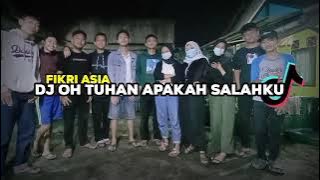 DJ Oh Tuhan Apakah Salahku(dj dan coba temani dalam setiap nafasku)full bass ~ Fikri Asia