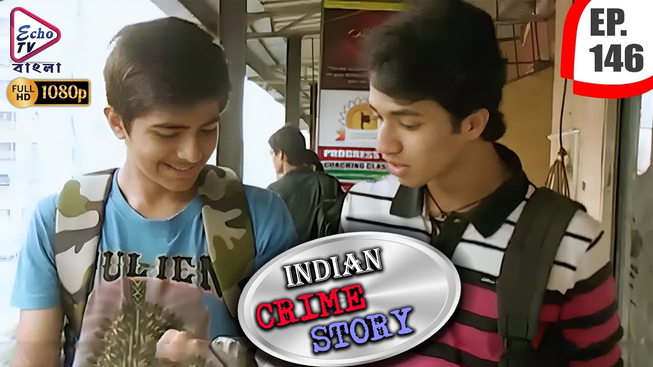 INDIAN CRIME STORY | Ep - 146 | Mega Serial | Anup Soni, Sanjeev Tyagi, Saptrishi Ghosh