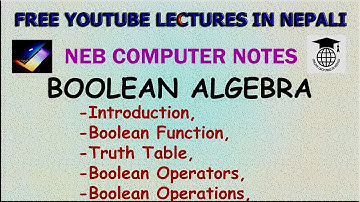 Boolean Algebra Basic Introduction || NEB XI Computer Notes||
