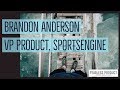 Brandon Anderson: VP of Product, SportsEngine