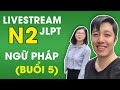 #5 Luyện thi triệt để jlpt N2: Ngữ pháp - Buổi 5