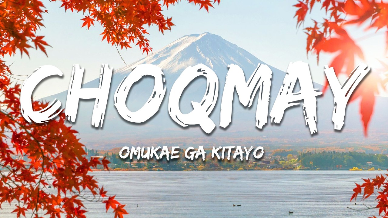 ChoQMay - Omukae ga Kitayo (Lyrics) - YouTube