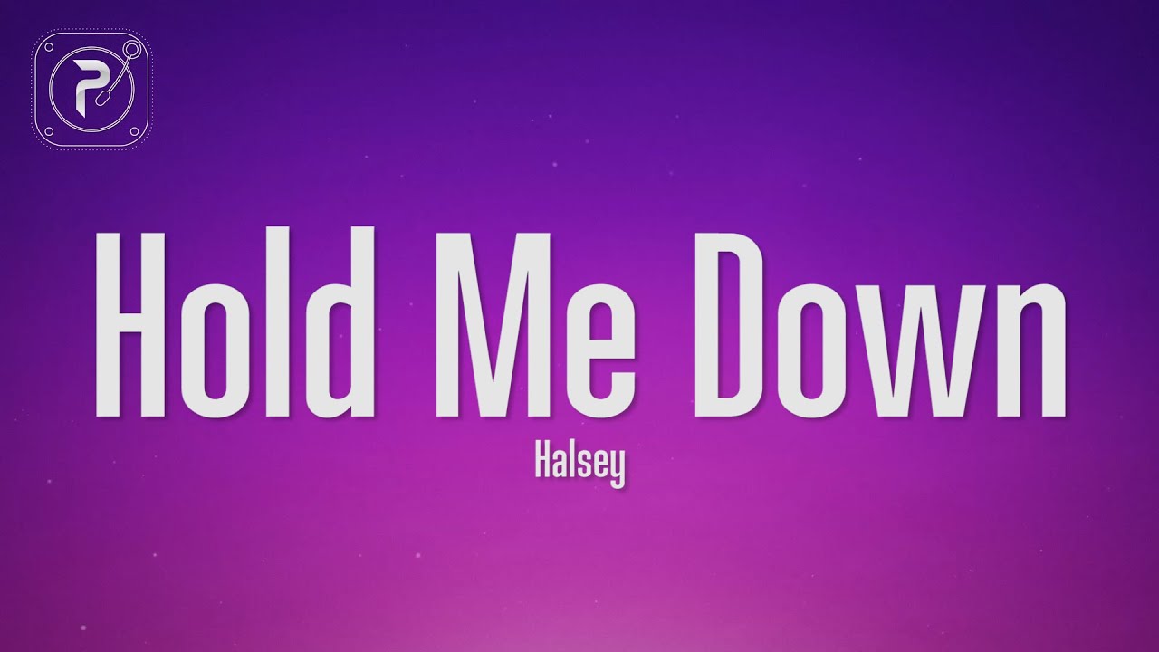 Halsey   Hold Me Down Lyrics