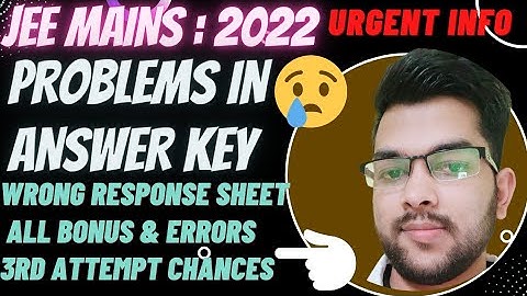 JEE Mains 2022 Problems in Session 2 answer key ⚠️ | Wrong response sheet 😢 #jee_2022 #answer_key