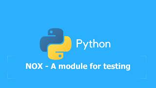 Python - NOX a module for versatile testing