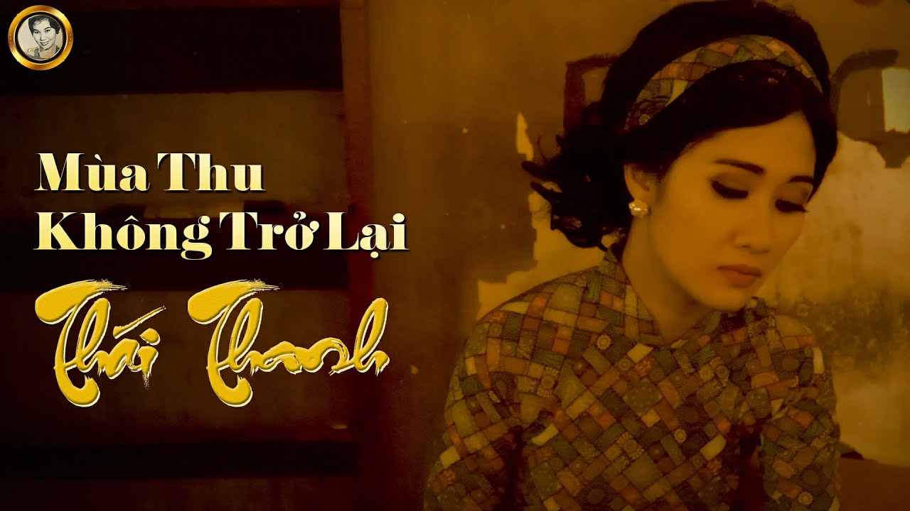 Mùa Thu Không Trở Lại | Danh Ca Thái Thanh | St. Phạm Trọng Cầu | Official MV