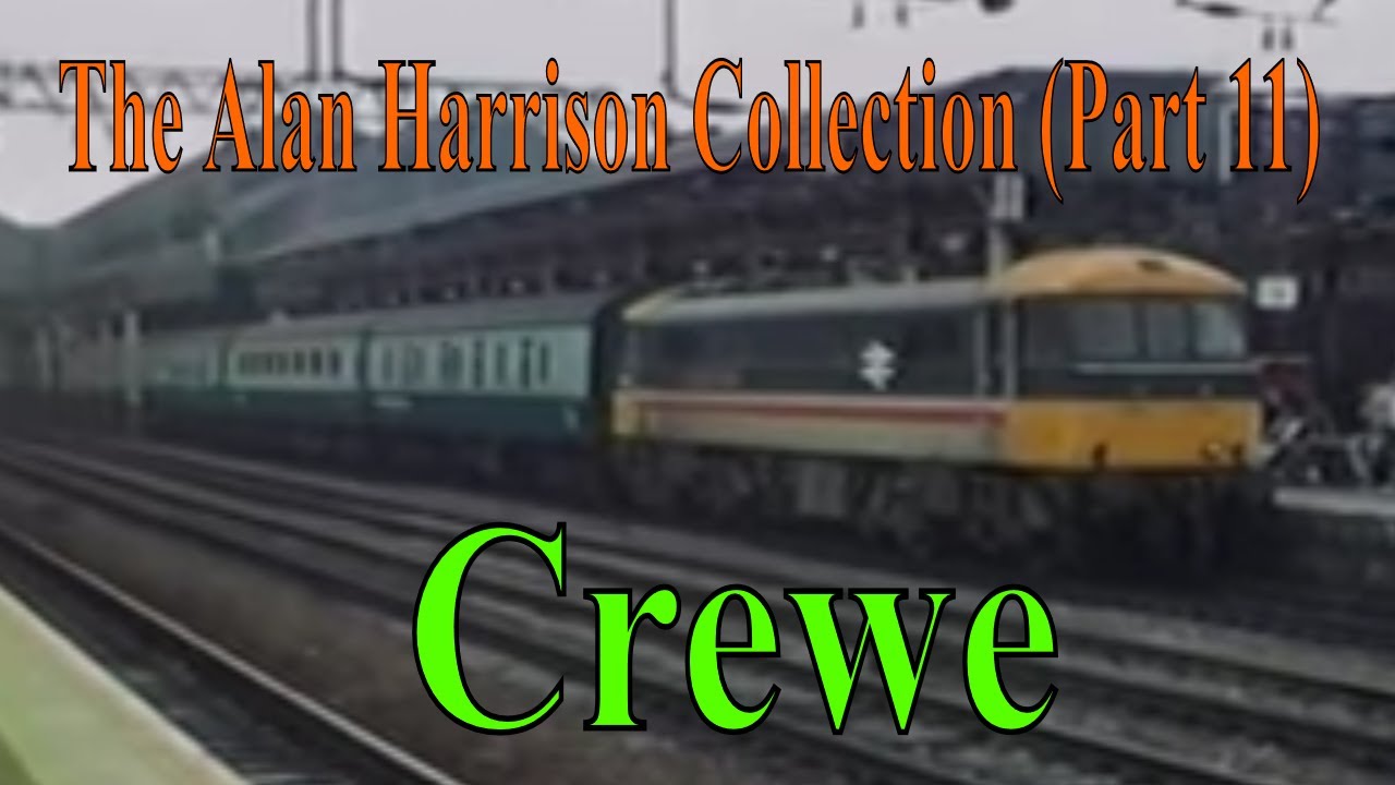 BR Trains in the 1980s - The Alan Harrison Collection Pt 11 Crewe (British Rail) @kartwheelkarl