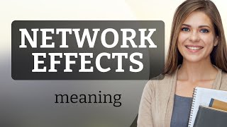 Understanding Network Effects: A Guide for English Learners