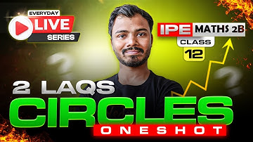 IPE Maths - Circles One Shot | IPE Maths 2B Class 12 | All 2M LAQs