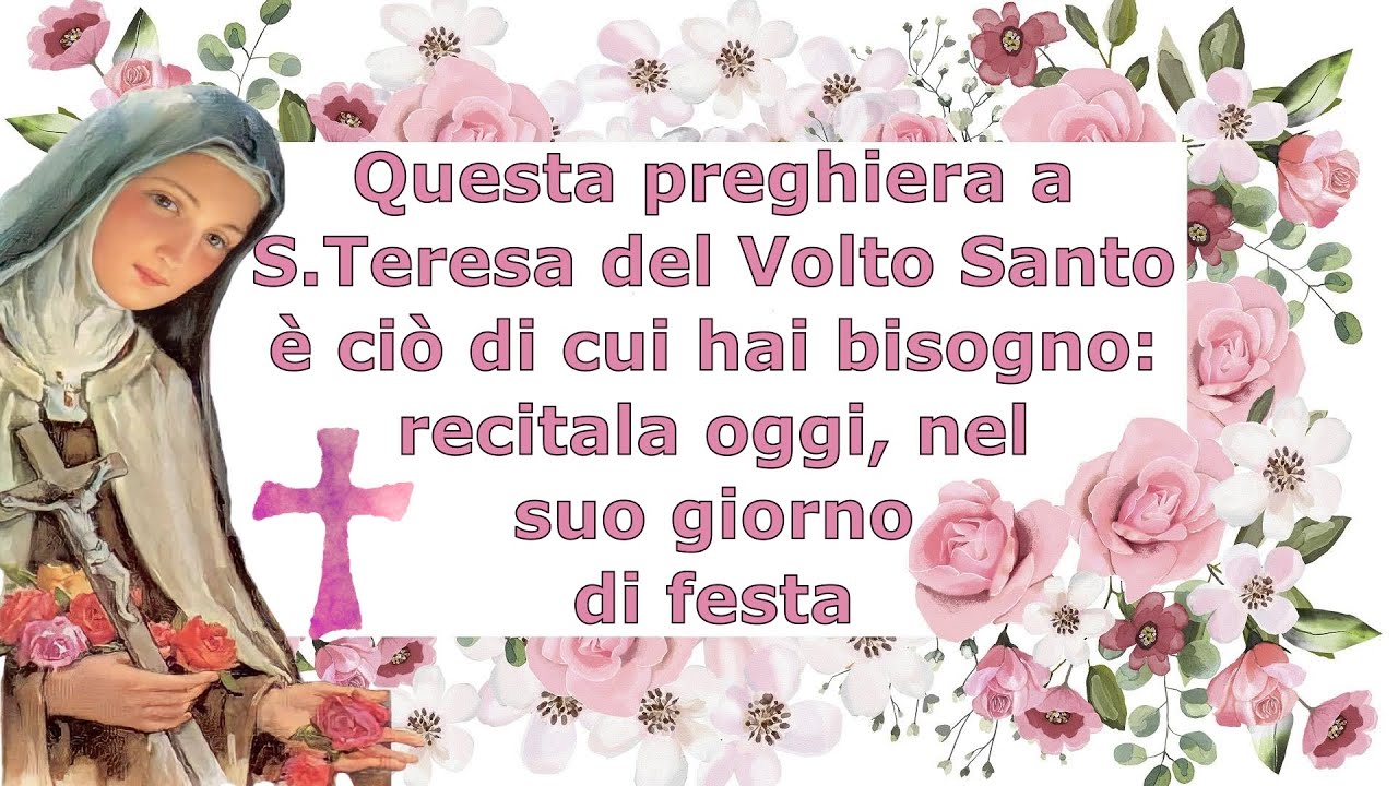 Questa preghiera a S.Teresa del Volto Santo è ciò di cui hai bisogno
