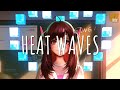 Heat waves remix cute  dj komang rimex  vietsub  lyric tik tok song