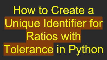 How to Create a Unique Identifier for Ratios with Tolerance in Python