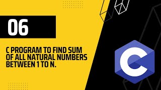 Mastering Loops in C Programming: Sum of All Natural Numbers between 1 to n