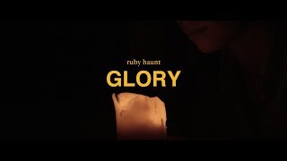 Ruby Haunt - Glory  (Official Video)