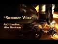 Summer wine  featuring jody hamilton