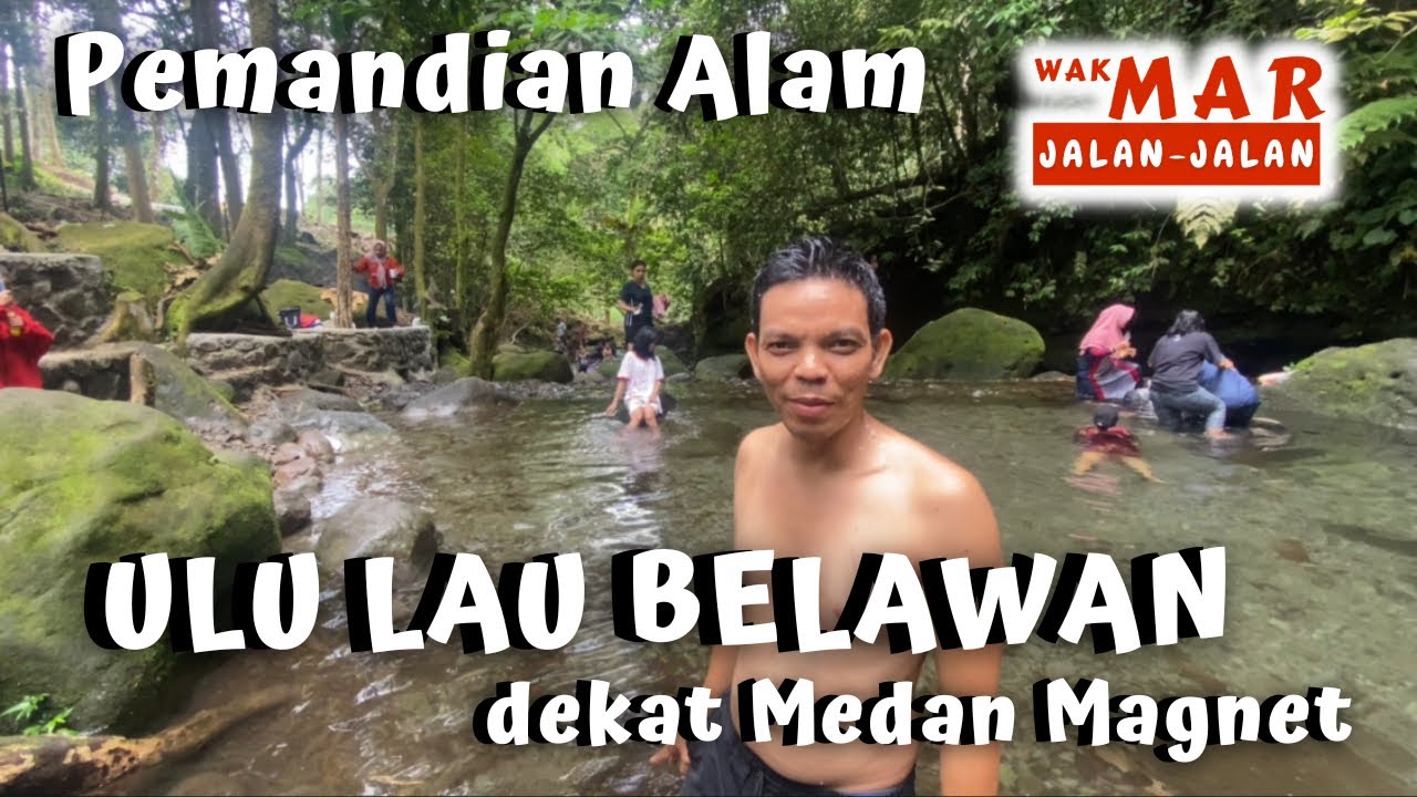 Wisata Baru - Pemandian Ulu Lau Belawan - Jernih Sebening Kaca 15 menit dari medan