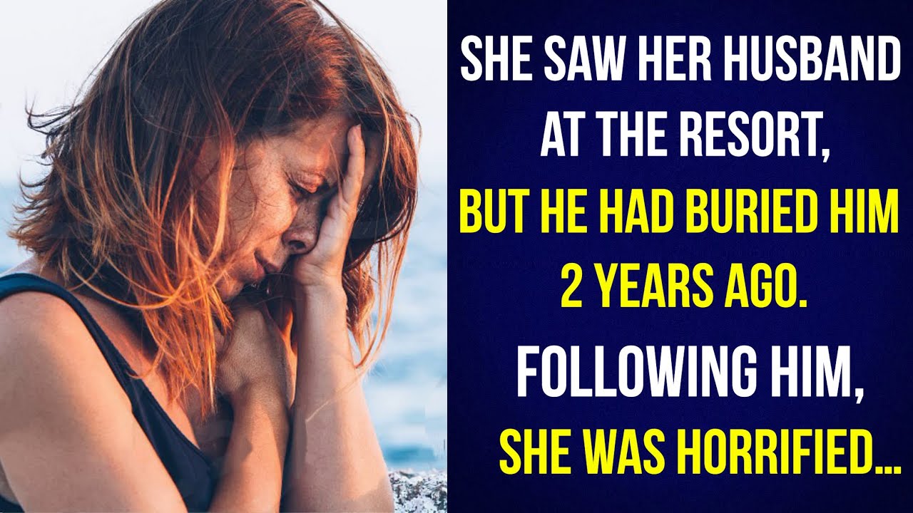 She buried her husband two years ago, but now she saw him at the resort and decided to follow him...