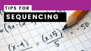 Tips for Sequencing