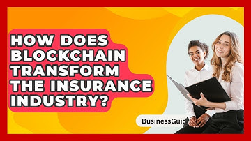 How Does Blockchain Transform The Insurance Industry? - BusinessGuide360.com