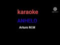 anhelo juan valentin karaoke Arturo.M.M