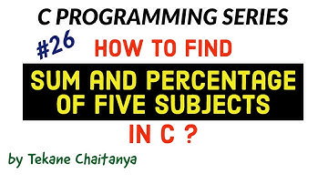 C Program To Calculate Sum of 5 Subjects And Find Percentage |C language Tutorial | Tekane Chaitanya