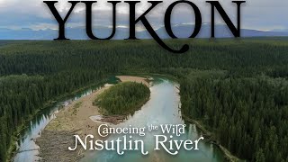 Yukon - Canoeing The Wild Nisutlin River